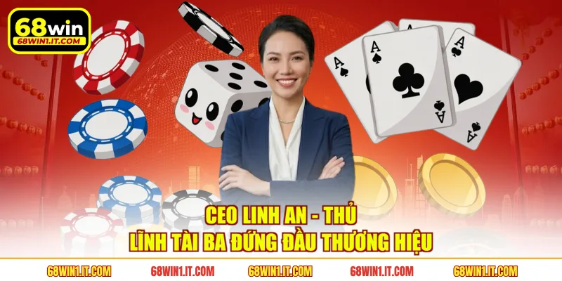 CEO Linh An - Thủ lĩnh tài ba đứng đầu thương hiệu